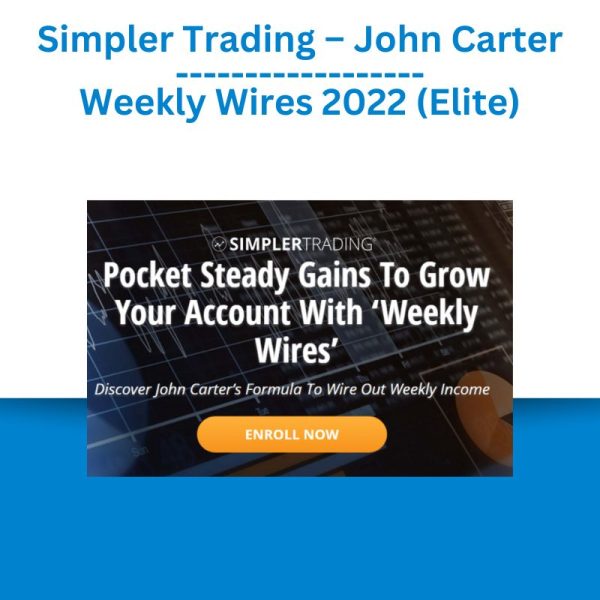 Simpler Trading – John Carter – Weekly Wires 2022 (Elite)