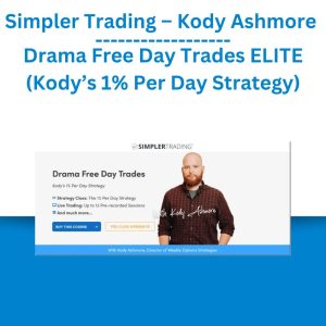 Simpler Trading – Kody Ashmore – Drama Free Day Trades ELITE (Kody’s 1% Per Day Strategy)