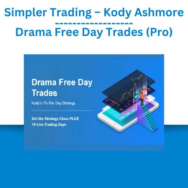 Simpler Trading – Kody Ashmore – Drama Free Day Trades (Pro)