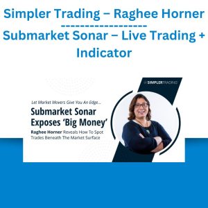 Simpler Trading – Raghee Horner – Submarket Sonar – Live Trading + Indicator