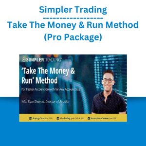 Simpler Trading – Take The Money & Run Method (Pro Package)