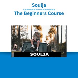 Soulja – The Beginners Course