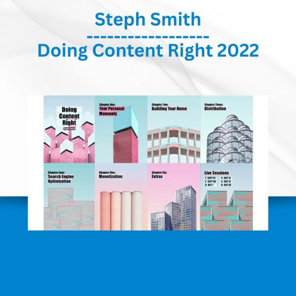 Steph Smith - Doing Content Right 2022