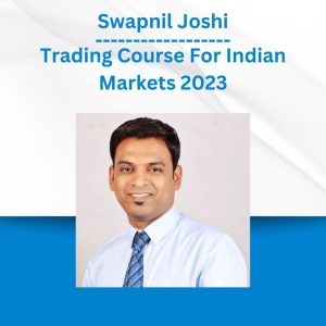 Swapnil Joshi - Trading Course For Indian Markets 2023