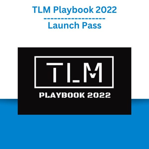 TLM Playbook 2022 – Launch Pass