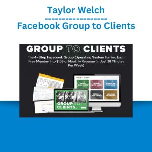 Taylor Welch – Facebook Group to Clients