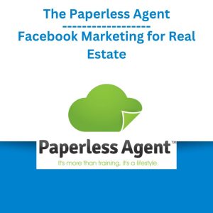 The Paperless Agent – Facebook Marketing for Real Estate