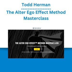 Todd Herman - The Alter Ego Effect Method Masterclass