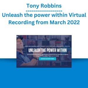 Tony Robbins - Unleash the power within Virtual Recording from March 2022