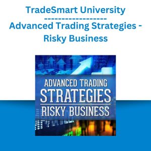 TradeSmart University – Advanced Trading Strategies - Risky Business