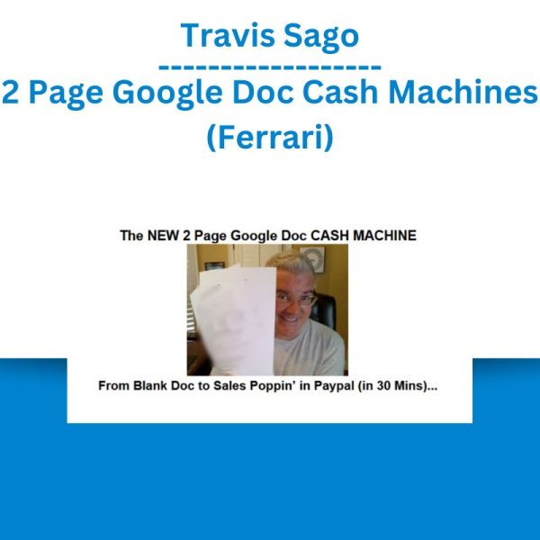 Travis Sago – 2 Page Google Doc Cash Machines (Ferrari)