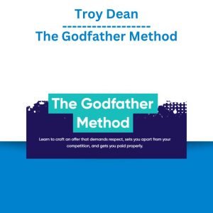 Troy Dean – The Godfather Method