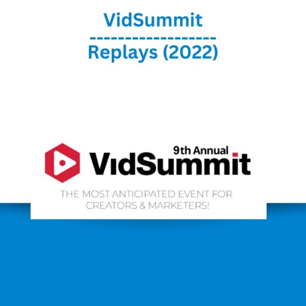 VidSummit – Replays (2022)