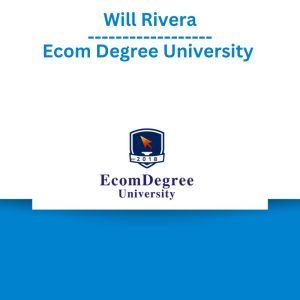 Will Rivera – Ecom Degree University