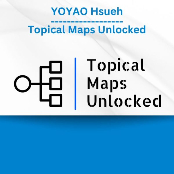 YOYAO Hsueh - Topical Maps Unlocked