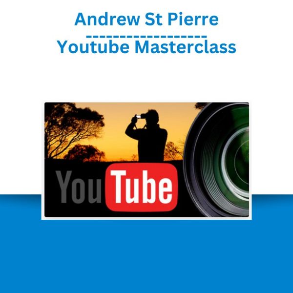 Andrew St Pierre – Youtube Masterclass