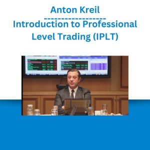 Anton Kreil - Introduction to Professional Level Trading (IPLT)