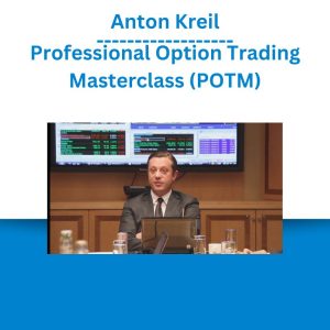 Anton Kreil - Professional Option Trading Masterclass (POTM)