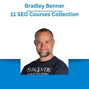 Bradley Benner – 11 SEO Courses Collection