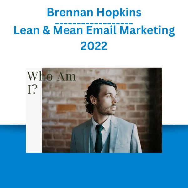 Brennan Hopkins – Lean & Mean Email Marketing 2022