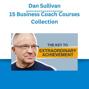 Dan Sullivan - 15 Business Coach Courses Collection