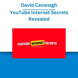 David Cavanagh – YouTube Internet Secrets Revealed