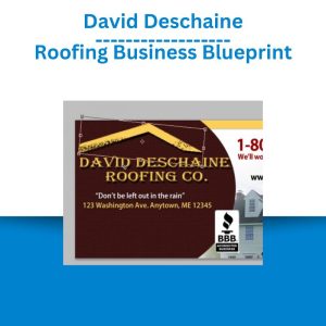 David Deschaine - Roofing Business Blueprint