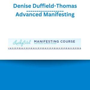 Denise Duffield-Thomas - Advanced Manifesting