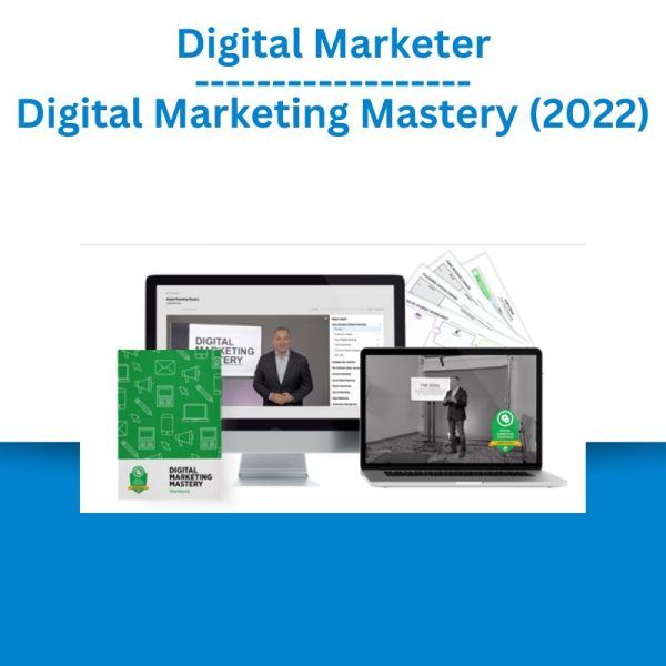 Digital Marketer – Digital Marketing Mastery (2022)