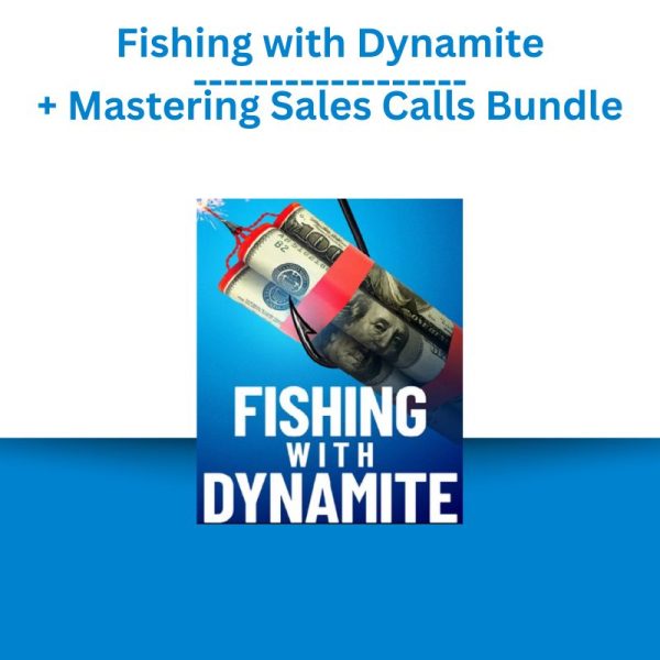 Fishing with Dynamite + Mastering Sales Calls Bundle