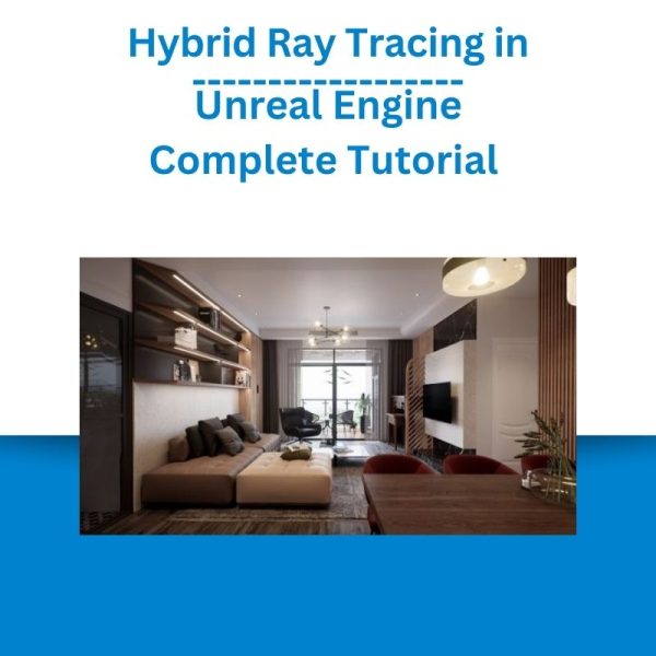 Hybrid Ray Tracing in Unreal Engine Complete Tutorial