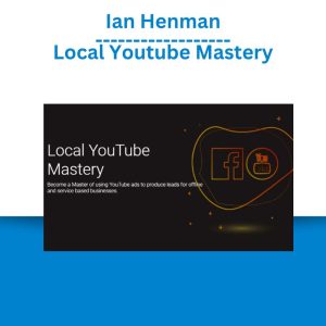 Ian Henman – Local Youtube Mastery