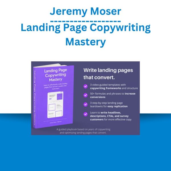 Jeremy Moser - Landing Page Copywriting Mastery