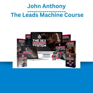 John Anthony – The Leads Machine Course