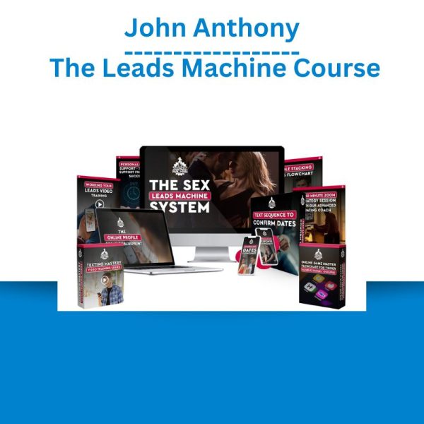 John Anthony – The Leads Machine Course