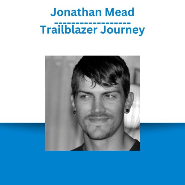 Jonathan Mead – Trailblazer Journey