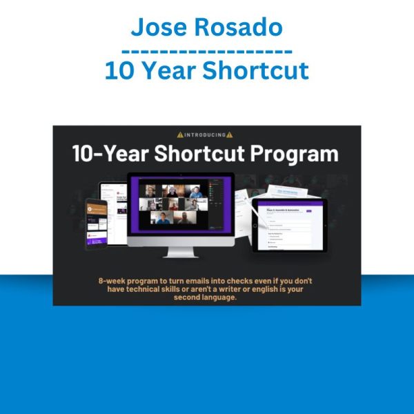 Jose Rosado – 10 Year Shortcut