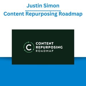 Justin Simon – Content Repurposing Roadmap