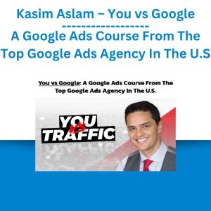 Kasim Aslam – You vs Google A Google Ads Course From The Top Google Ads Agency In The U.S