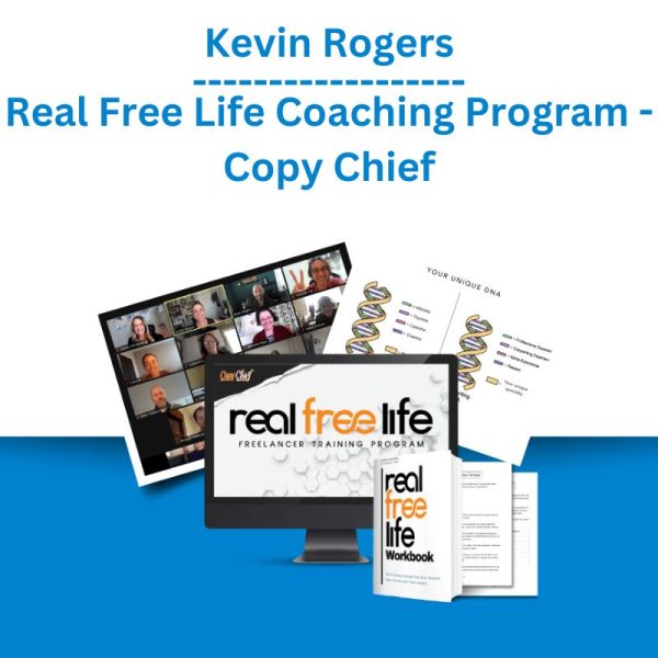 Kevin Rogers - Real Free Life Coaching Program - Copy Chief