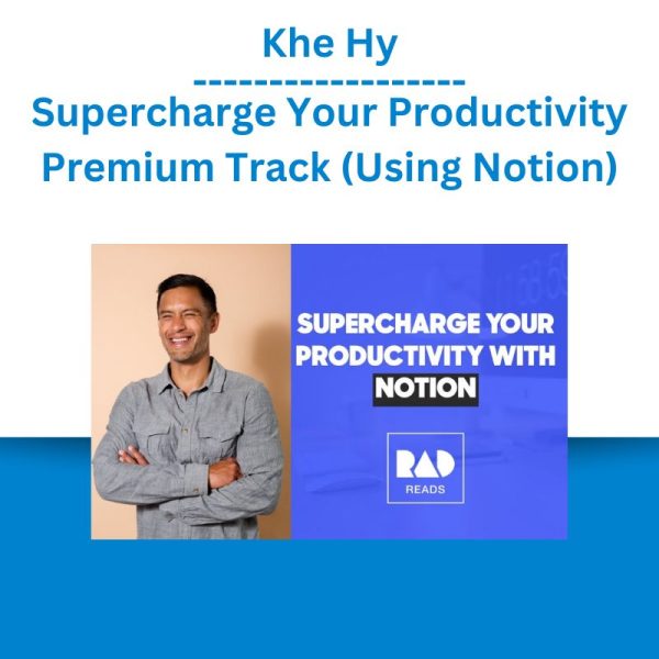 Khe Hy – Supercharge Your Productivity Premium Track (Using Notion)