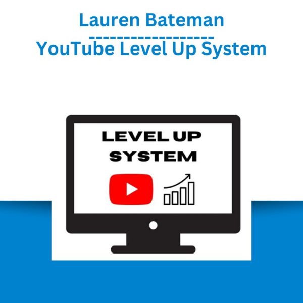 Lauren Bateman – YouTube Level Up System