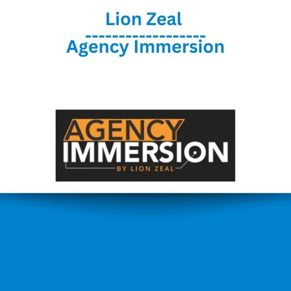 Lion Zeal – Agency Immersion