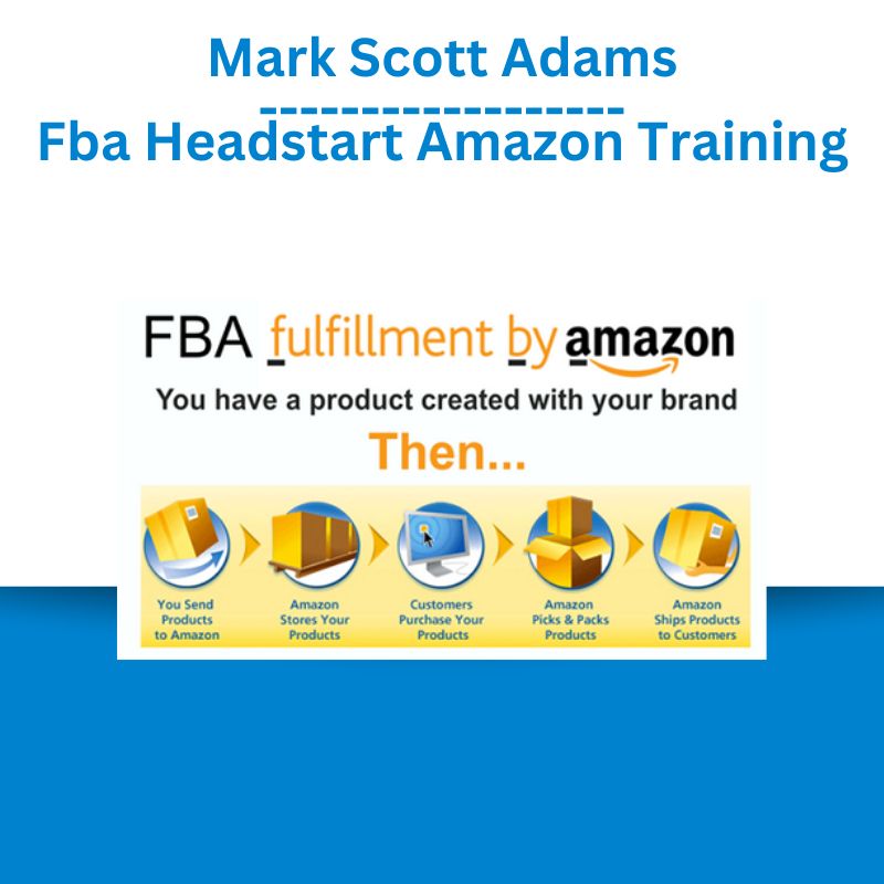Mark Scott Adams – FBA Headstart Amazon Training