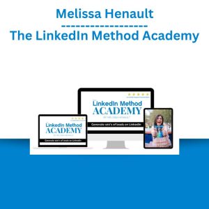 Melissa Henault – The LinkedIn Method Academy