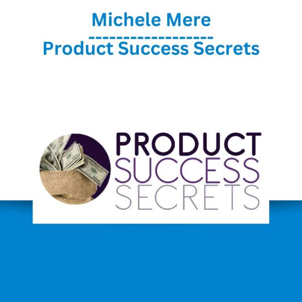 Michele Mere – Product Success Secrets