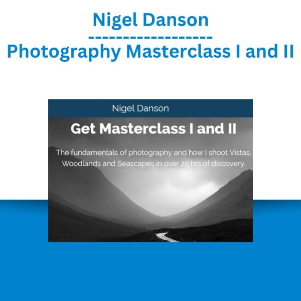 Nigel Danson – Photography Masterclass I and II