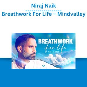 Niraj Naik – Breathwork For Life – Mindvalley