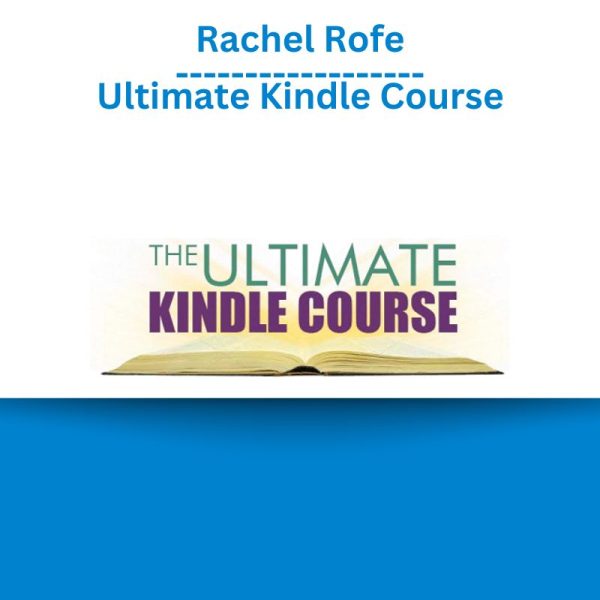 Rachel Rofe – Ultimate Kindle Course