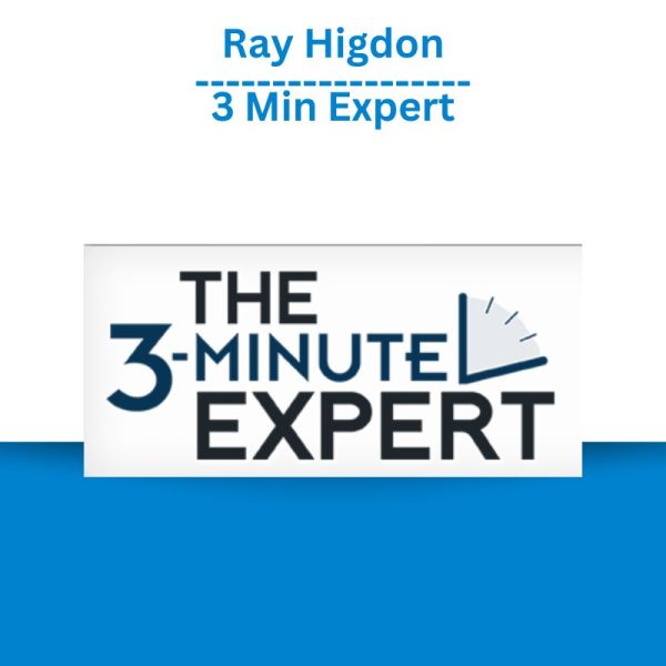 Ray Higdon – 3 Min Expert